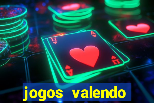 jogos valendo dinheiro online